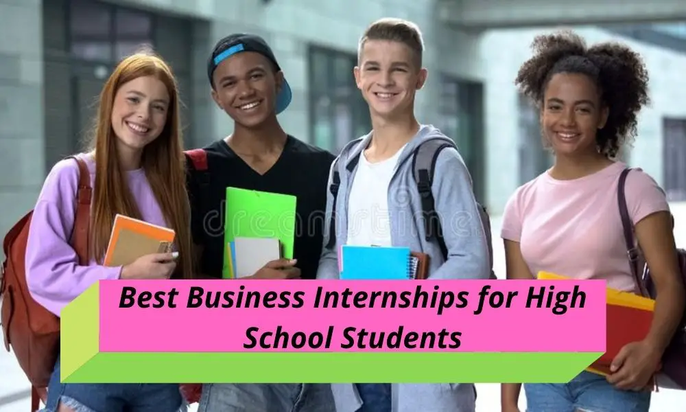 Best Business Internships for High School Students