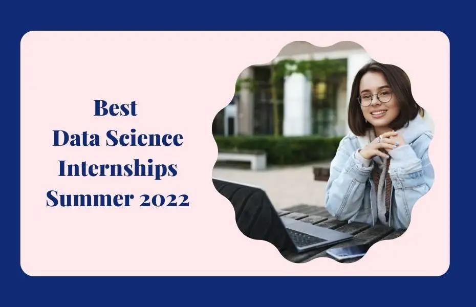 Best Data Science Internships Summer 2022 2022 2023 Big Internships