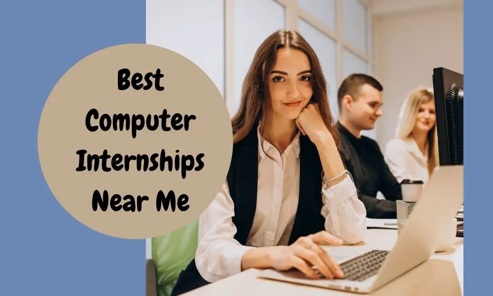 Best Computer Internships Near Me 2022 2023 Big Internships